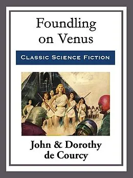 E-Book (epub) Foundling on Venus von John de Courcy