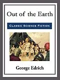 E-Book (epub) Out of the Earth von George Edrich
