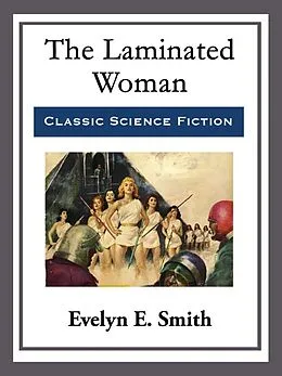 E-Book (epub) The Laminated Woman von Evelyn E. Smith