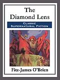 E-Book (epub) The Diamond Lens von Fitz-James O'Brien