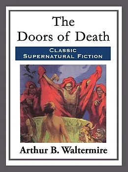 E-Book (epub) The Doors of Death von Arthur B. Waltermire