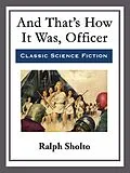 E-Book (epub) And That's How It Was, Officer von Ralph Sholto