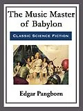 E-Book (epub) The Music Master of Babylon von Edgar Pangborn