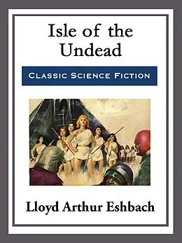 E-Book (epub) Isle of the Undead von Lloyd Arthur Eshbach
