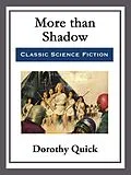 E-Book (epub) More than Shadow von Dorothy Quick