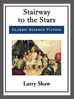 E-Book (epub) Stairway to the Stars von Larry Shaw