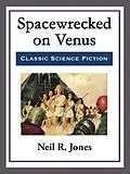 E-Book (epub) Spacewrecked on Venus von Neil R. Jones