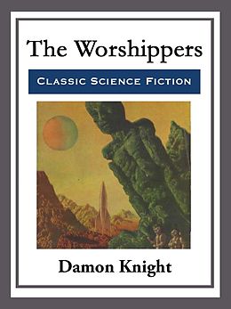 E-Book (epub) The Worshippers von Damon Knight