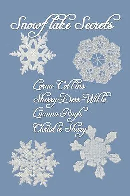 E-Book (epub) Snowflake Secrets von Lorna Collins, Sherry Derr-Wille, Luanna Rugh