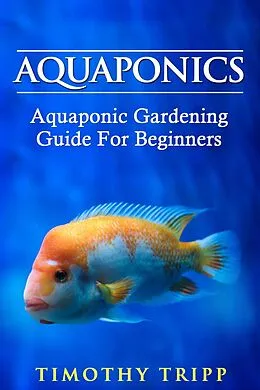 E-Book (epub) Aquaponics von Timothy Tripp