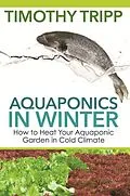 E-Book (epub) Aquaponics in Winter von Timothy Tripp