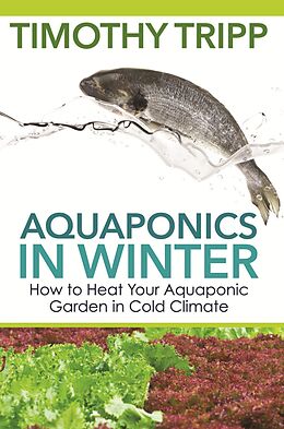 E-Book (epub) Aquaponics in Winter von Timothy Tripp