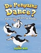 Couverture cartonnée Do Penguins Dance? de Jupiter Kids