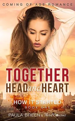 E-Book (epub) Together Head and Heart - How it Started (Book 1) Coming of Age Romance von Third Cousins, Paula Breen