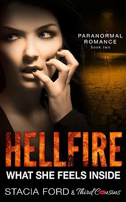 E-Book (epub) Hellfire - What She Feels Inside von Third Cousins, Stacia Ford