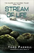 E-Book (epub) Stream of Life (Children of the Creek Trilogy, #2) von Todd Parnell