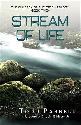 E-Book (epub) Stream of Life (Children of the Creek Trilogy, #2) von Todd Parnell