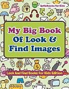 Couverture cartonnée My Big Book Of Look & Find Images - Look And Find Books For Kids Edition de Activibooks For Kids