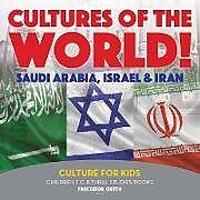 Couverture cartonnée Cultures of the World! Saudi Arabia, Israel & Iran - Culture for Kids - Children's Cultural Studies Books de Gusto
