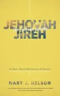 E-Book (pdf) Jehovah-Jireh: The God Who Provides von Mary J. Nelson