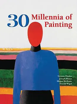 E-Book (epub) 30 Millennia of Painting von Klaus Carl H., Joseph Manca, Megan McShane