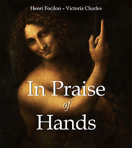 eBook (epub) In Praise of Hands de Henri Focilon, Victoria Charles