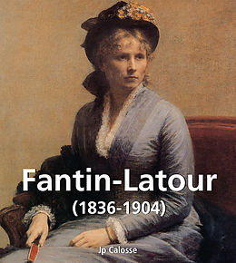 E-Book (epub) Fantin-Latour (1836-1904) von Jp Calosse