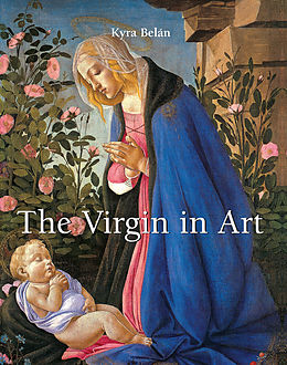 E-Book (epub) The Virgin in Art von Kyra Belán