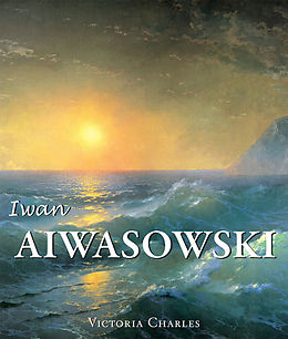 E-Book (epub) Iwan Aiwasowski und die Wasserlandschaft in der russischen Malerei von Victoria Charles