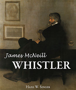 E-Book (epub) James Mcneill Whistler von Hans W. Singer