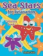 Kartonierter Einband Sea Stars For Relaxation Coloring Book von Jupiter Kids