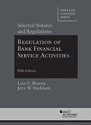 Kartonierter Einband Regulation of Bank Financial Service Activities von Lissa L. Broome, Jerry W. Markham