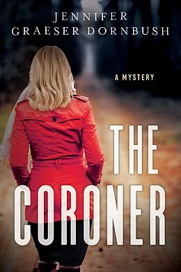 E-Book (epub) The Coroner von Jennifer Graeser Dornbush
