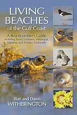 Kartonierter Einband Living Beaches of the Gulf Coast von Witherington Blair, Dawn Witherington