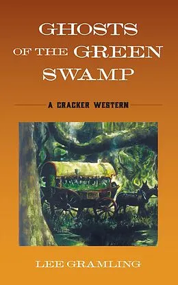 E-Book (epub) Ghosts of the Green Swamp von Lee Gramling
