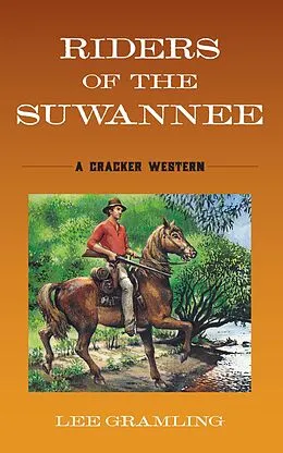 E-Book (epub) Riders of the Suwannee von Lee Gramling