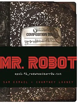 E-Book (epub) MR. ROBOT: Red Wheelbarrow von Sam Esmail, Courtney Looney
