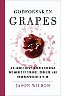 E-Book (epub) Godforsaken Grapes von Jason Wilson