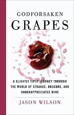 E-Book (epub) Godforsaken Grapes von Jason Wilson