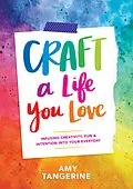 E-Book (epub) Craft a Life You Love von Amy Tangerine