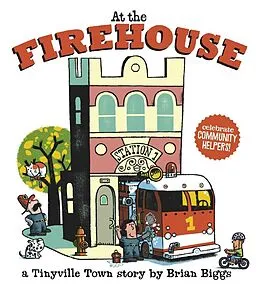 E-Book (epub) At the Firehouse (A Tinyville Town Book) von Brian Biggs