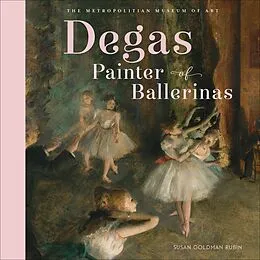 E-Book (epub) Degas, Painter of Ballerinas von Susan Goldman Rubin