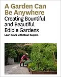 E-Book (epub) A Garden Can Be von Lauri Kranz, Dean Kuipers