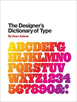 E-Book (epub) The Designer's Dictionary of Type von Sean Adams