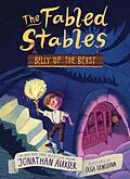 E-Book (epub) Belly of the Beast (The Fabled Stables Book #3) von Jonathan Auxier