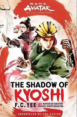 E-Book (epub) Avatar: The Last Airbender: The Shadow of Kyoshi (Chronicles of the Avatar Book 2) von F. C. Yee