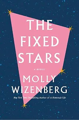 E-Book (epub) The Fixed Stars von Molly Wizenberg