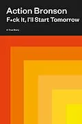 E-Book (epub) F*ck It, I'll Start Tomorrow von Action Bronson