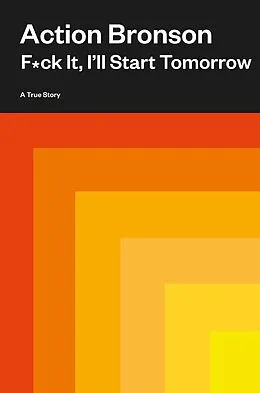 E-Book (epub) F*ck It, I'll Start Tomorrow von Action Bronson