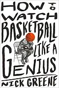 E-Book (epub) How to Watch Basketball Like a Genius von Nick Greene